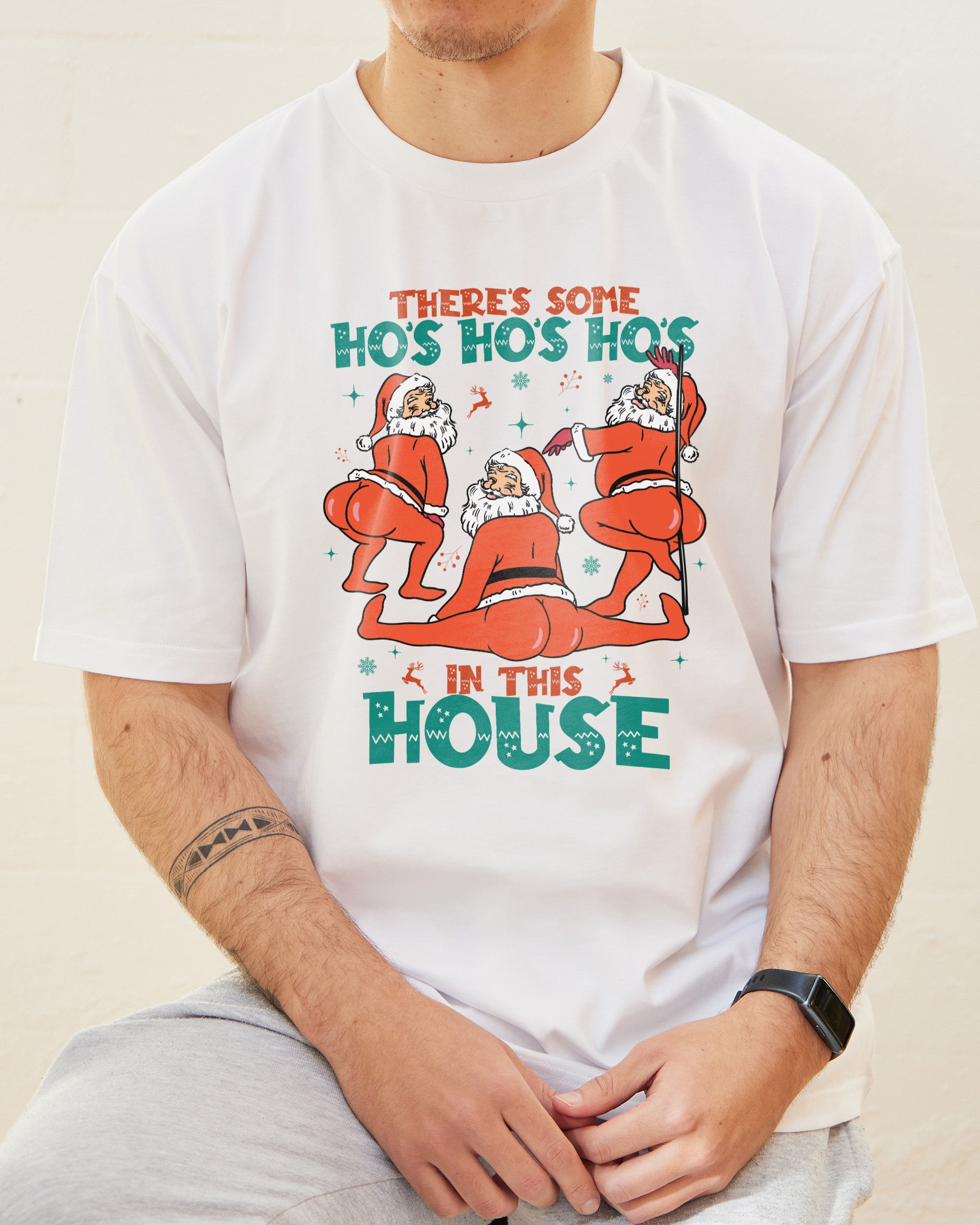 There's Some Ho's Ho's Ho's in This House T-Shirt Australia Online